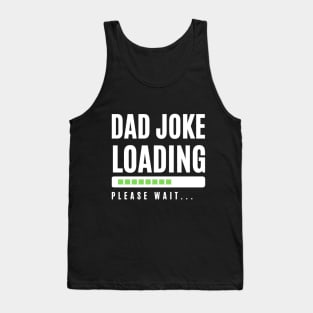 Dad Joke Loading... Tank Top